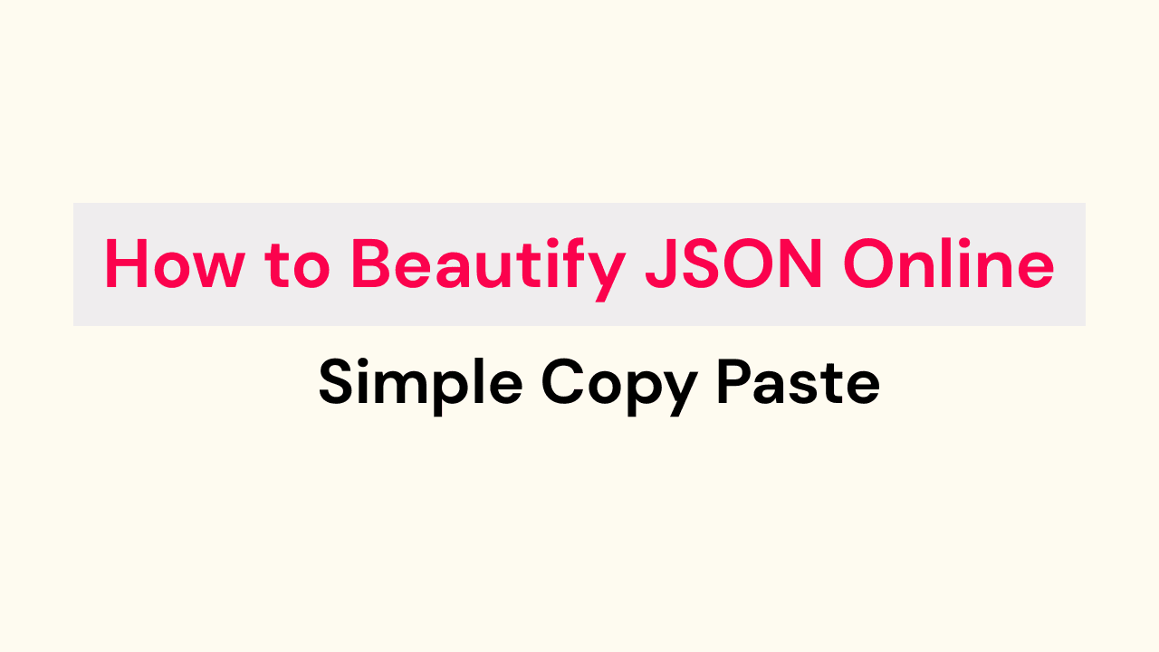 How to Beautify JSON Online: Cle
